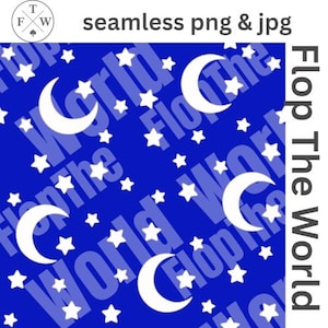 May include: Seamless pattern featuring white crescent moons and stars on a deep blue background. The design includes the text "seamless png & jpg" and "Flop The World". This celestial pattern is suitable for various applications.