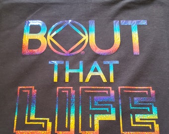 Narcotics Anonymous Bout that Life shirt