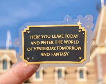 Here You Leave Today Disneyland Entrance Plaque Transparent Laptop Sticker/ Walt Disney decal cell phone planner stationery water bottle