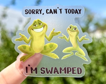 Tiana and Prince Naveen Sorry I'm Swamped Transparent Sticker/ Princess and the Frog pixie dust Sticker Journal laptop bottle decal