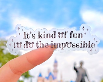 It’s Kind of Fun to do the Impossible Walt Quote Transparent Laptop Sticker/ Disney hidden Mickey decal cell phone planner water bottle