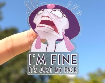 Yzma I'm Fine It's Just My Face Transparent Sticker, Disney Villain Emperor’s New Groove Decals