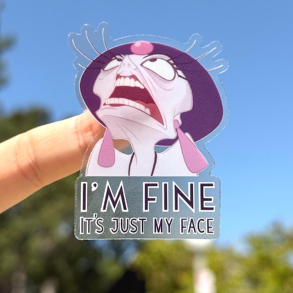 Yzma "I'm Fine It's Just My Face" Sticker, Emperor's New Groove Decal