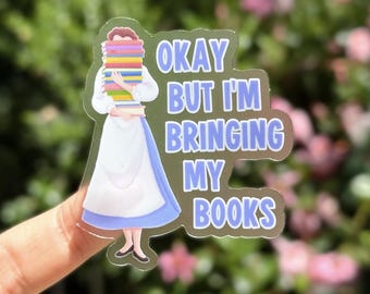 Belle Okay but I'm Bringing My Books Transparent Sticker, Beauty and the Beast Disney Decal