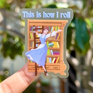 This is How I Roll Belle Transparent Sticker/ Beauty and the Beast Disney Laptop decal cell phone case planner bottle image 1