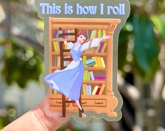 This is How I Roll Belle Transparent Sticker/ Beauty and the Beast Disney Laptop decal cell phone case planner bottle