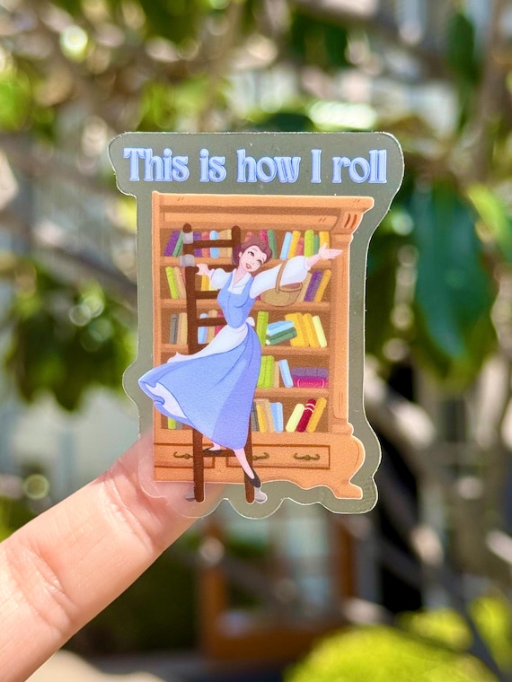 This is How I Roll Belle Transparent Sticker/ Beauty and the Beast Disney Laptop decal cell phone case planner bottle