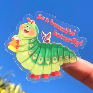 Be A Beautiful Butterfly Heimlich Transparent Sticker/ Laptop iphone water bottle sticker/ Disney Bugs Life Affirmation Positivity decal