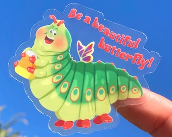 Be A Beautiful Butterfly Heimlich Transparent Sticker/ Laptop iphone water bottle sticker/ Disney Bugs Life Affirmation Positivity decal