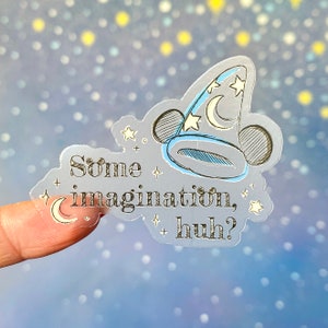 Some Imagination Huh Sorcerer Quote Transparent Laptop Sticker/ Walt Disney Mickey Inspo decal cell phone planner water bottle