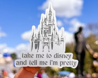 Take Me To Disney & Tell Me I'm Pretty Transparent Disney Laptop Sticker/ Funny Vacation Bachelorette Party decal planner water bottle