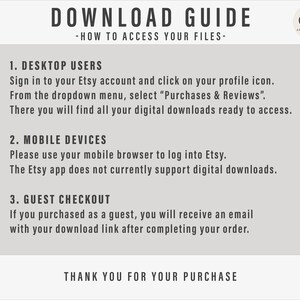 May include: A beige digital download guide with black text. The guide provides instructions on how to access files on Etsy for desktop users, mobile devices, and guest checkout. The guide includes the text "DOWNLOAD GUIDE" and "THANK YOU FOR YOUR PURCHASE."