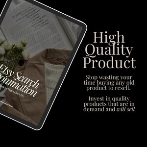 May include: A digital tablet displaying a guide titled "Etsy Search Optimization: Rank on Page 1 Like A Pro" with a brown leather jacket and white sweater on top. The text "High Quality Product" is displayed on the right side of the image with the text "Stop wasting your time buying any old product to resell. Invest in quality products that are in demand and will sell."