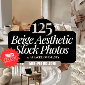 125 Beige Aesthetic Stock Photos | Faceless AI Marketing Stock Images Bundle With MRR+PLR | Instagram Minimalist Luxury Moody Aesthetic