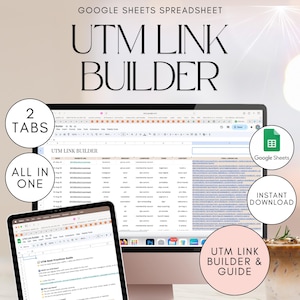 May include: A computer monitor and tablet showing a Google Sheets spreadsheet titled "UTM Link Builder." The image includes the text "2 Tabs," "All in One," and "Instant Download." A pink circle reads "UTM Link Builder & Guide."