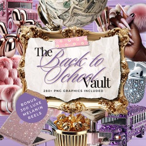 May include: A digital graphic design set with the text "The Back to School Vault" and "280+ PNG Graphics Included". The image features a pink school bus, a pink fur pom-pom, a gold frame, a pink and gold glitter phone case, a gold trash can with gold coins, a pink and gold glitter laptop, and a pink and gold glitter phone case.