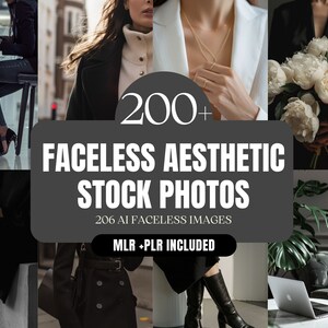 May include: A collage of images featuring faceless people in black and white clothing, a bouquet of white flowers, and a laptop computer on a table. The text "200+ Faceless Aesthetic Stock Photos 206 AI Faceless Images MLR + PLR Included" is displayed in the center of the image.
