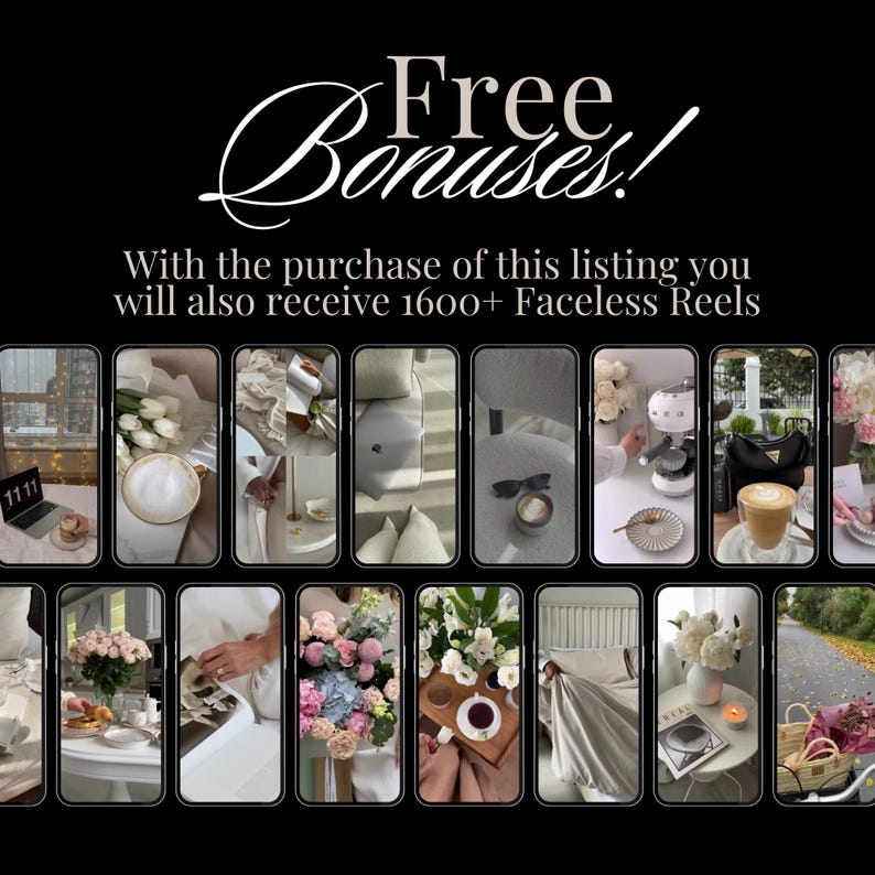 May include: A collage of 12 images showcasing various lifestyle scenes, including coffee, flowers, and home decor. The text "Free Bonuses!" and "With the purchase of this listing you will also receive 1600+ Faceless Reels" is displayed at the top of the collage.