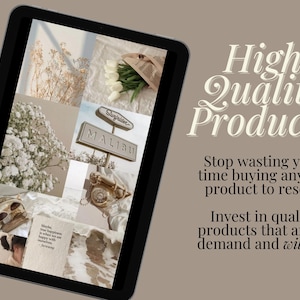 May include: A collage of images in a beige and white color scheme. The images include white flowers, a vintage phone, a sign that says "Surfrider Malibu", and a beach scene. The text "High Quality Products" is written in a decorative font above the collage. The text below the collage reads "Stop wasting your time buying any old product to resell. Invest in quality products that are in demand and will sell."