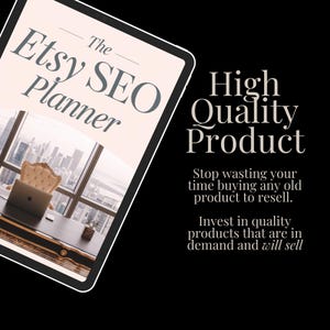 May include: A digital tablet displaying a pink and white cover with the text "The Etsy SEO Planner". The tablet is on a black background with the text "High Quality Product" and a description about investing in quality products.