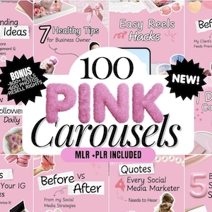 May include: A pink and white graphic with the text "100 PINK Carousels" and "MLR + PLR INCLUDED". The graphic also includes images of pink carousels, quotes, and other social media marketing tips.