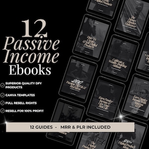 May include: A black and white image of 12 digital product covers with the text "12 Passive Income Ebooks" and "Superior Quality DFY Products, Canva Templates, Full Resell Rights, Resell for 100% Profit" and "12 Guides - MRR & PLR Included". The covers feature various titles such as "How to Create High-Ticket Digital Products", "Cultivate a Wealth-Building Attitude", "Generate Passive Income With Blogging", "Earn Passive Income & Live Your Best Life", "Earn Passive Income With Amazon KDP", "The Money Mindset Makeover", "Create & Launch Your Online Course", "200+ Product &  Business Ideas", "The Digital Product Reseller", "500+ Digital Product Ideas", "200+ Product & Business Ideas", and "The Money Mindset Makeover".