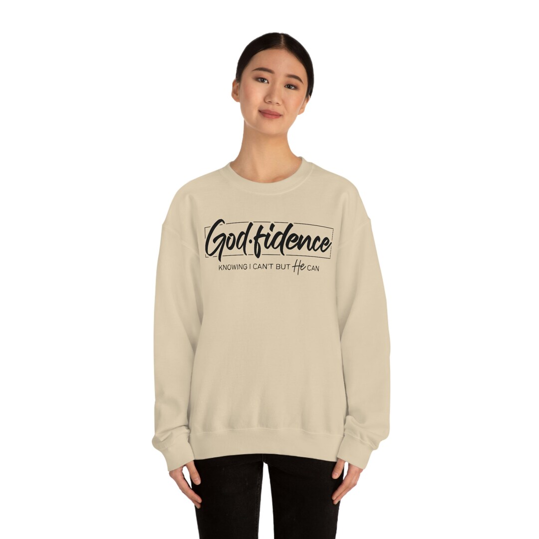 Godfidence Knowing I Can't but He Can Sweatshirt - Etsy