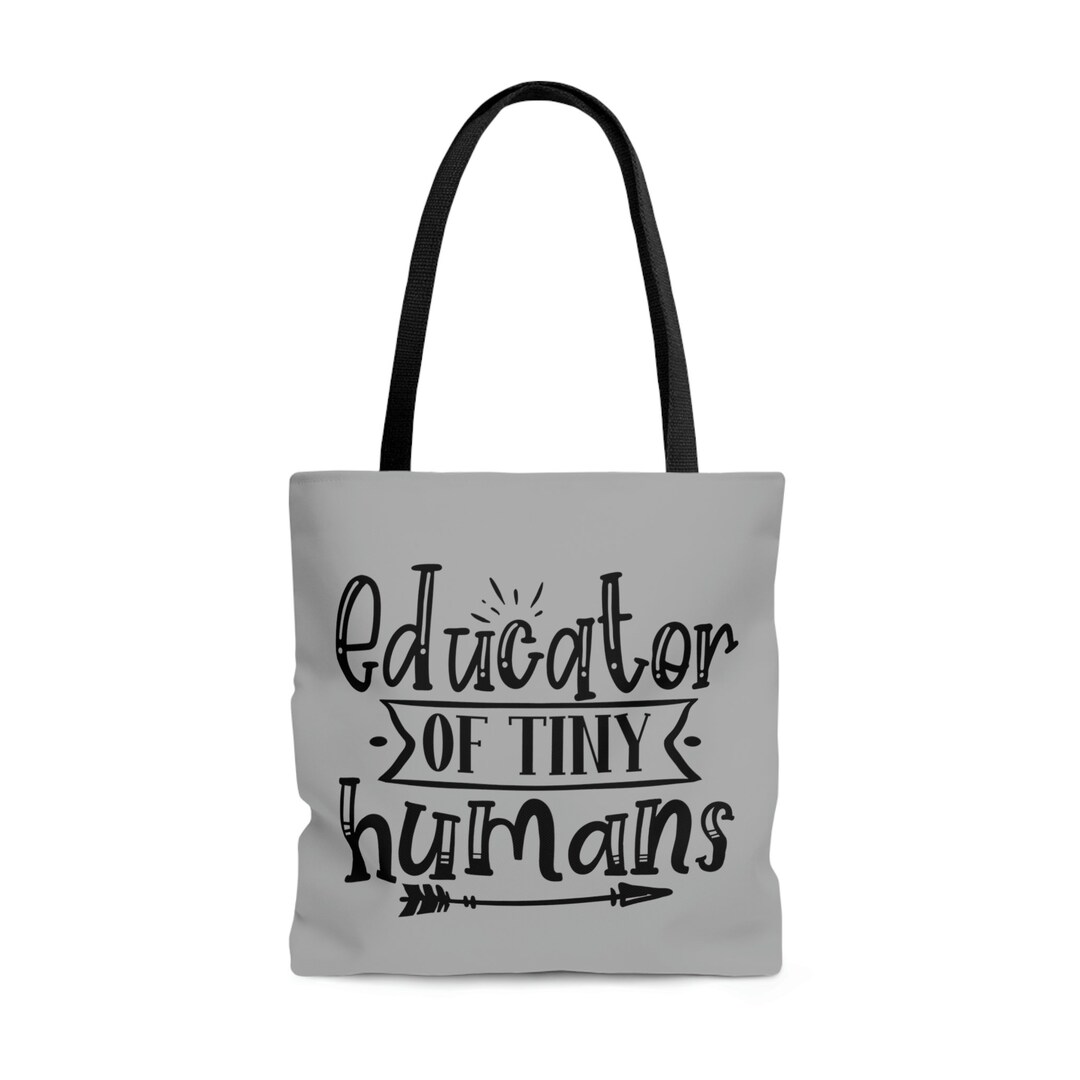 Educator of Tiny Humans Tote Bag Teacher Appreciation Gift Fun Teacher