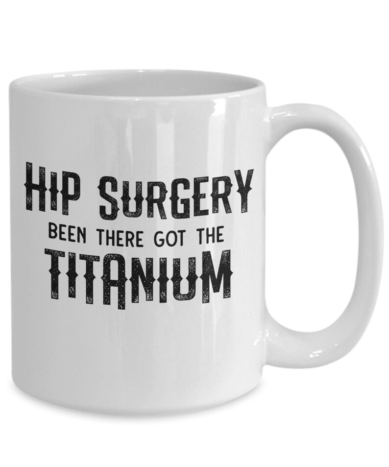 Hip Replacement Gift Hip Surgery Mug Recovery Gift Post Etsy