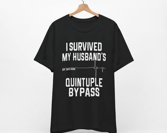 Personalized Quintuple Bypass Surgery Wife Unisex Tee Shirt, Heart Surgery ,Recovery ,Get Well Soon , Post Operation ,Heart Bypass, Coronary