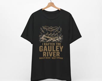 I Rafted the Gauley River West Virginia Unisex Tee Shirt, Whitewater Rafting, Kayaking, Canoeing