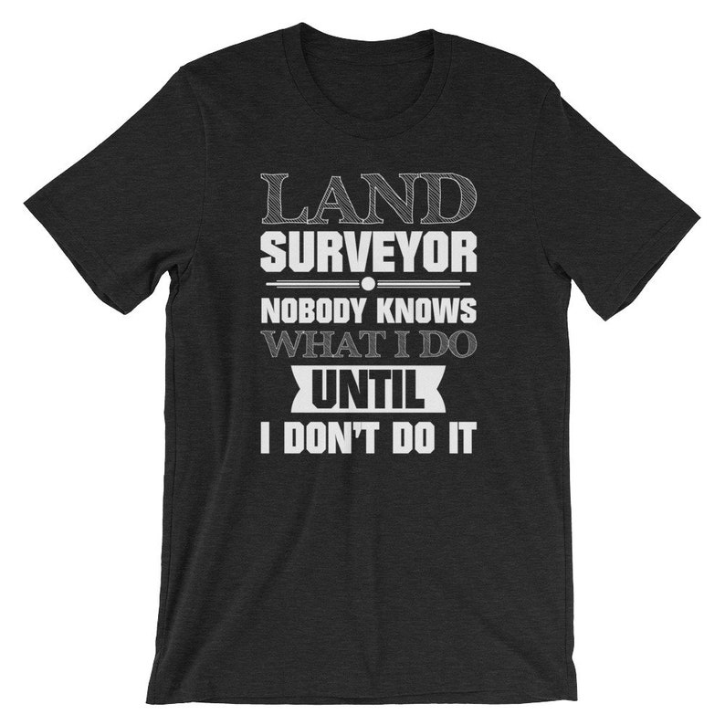 Land Surveyor Shirt Gift Land Surveying Surveyor Shirt Etsy UK