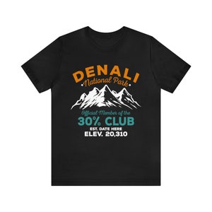 Personalized Denali 30% Club Unisex Tee Shirt, Denali National Park ,Alaska , Souvenir ,Family Vacation , Camping ,Adventure ,Climber ,Hiker