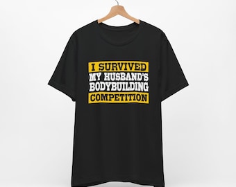 I Survived My Husband's Bodybuilding Competition Unisex Tee Shirt, Funny Fitness, Bodybuilder Humor, Gift For Wife