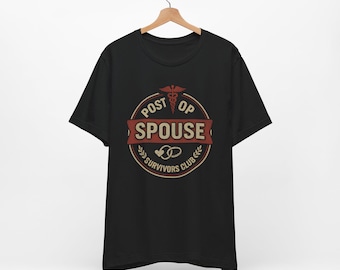 Post-Op Spouse Survivors Club Unisex Tee Shirt, Funny Caregiver, Carer, Recovery, Post Surgery, Caretaker, Heart Transplant, Rehab