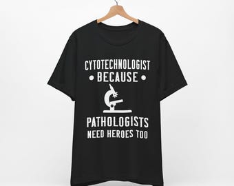 Cytotechnologist Unisex Tee Shirt, Cyto, Medical Laboratory, Pathology, Department, Graduate Student