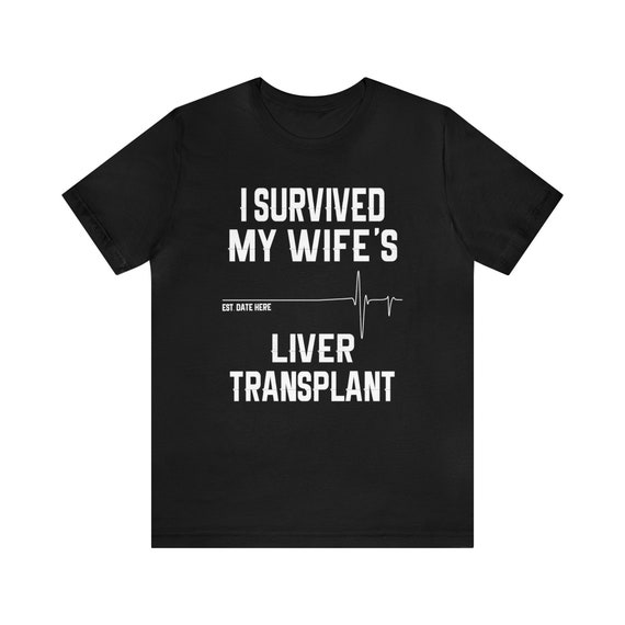 Personalized Liver Transplant Husband Unisex Tee Shirt, Organ Transplant, Gift For Husband, Liver Disease ,Surgery, Recovery, Cirrhosis