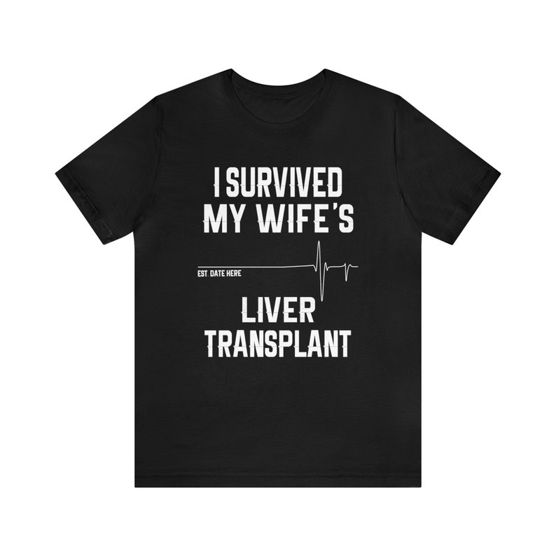 Personalized Liver Transplant Husband Unisex Tee Shirt, Organ Transplant, Gift For Husband, Liver Disease ,Surgery, Recovery, Cirrhosis image 1