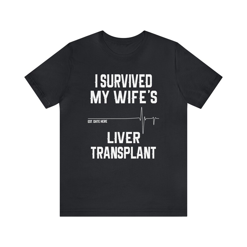 Personalized Liver Transplant Husband Unisex Tee Shirt, Organ Transplant, Gift For Husband, Liver Disease ,Surgery, Recovery, Cirrhosis image 5