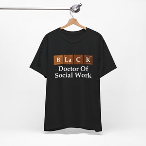 Historia Negra Doctor en Trabajo Social Camiseta Unisex, Licenciatura, Graduación, Posgrado, DSW, Diploma, Juneteenth, Doctorado, Doctorado