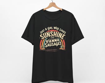 A Girl Who Loves Sunshine And Vienna Sausages Unisex Tee Shirt, Snacking, Foodie, Austrian Food Lover