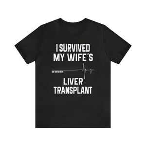 Personalized Liver Transplant Husband Unisex Tee Shirt, Organ Transplant, Gift For Husband, Liver Disease ,Surgery, Recovery, Cirrhosis image 6