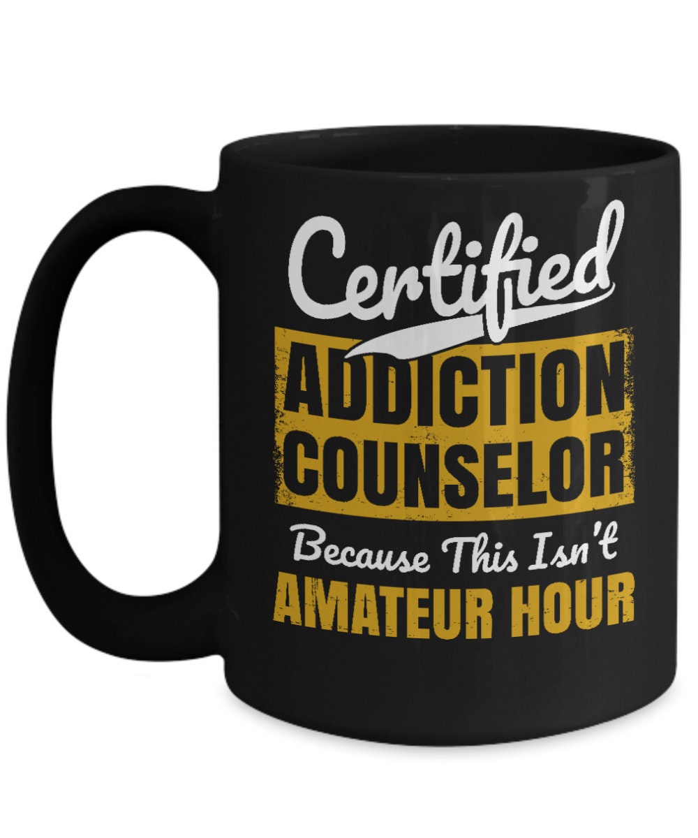 Certified Addiction Counselor Mug Therapist Addiction Etsy
