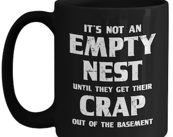 Empty Nest Coffee Mug | Gift | Empty Nester | Empty Nest Syndrome | Leaving For College |Leaving Home | College Bound Gift | When Kids Leave