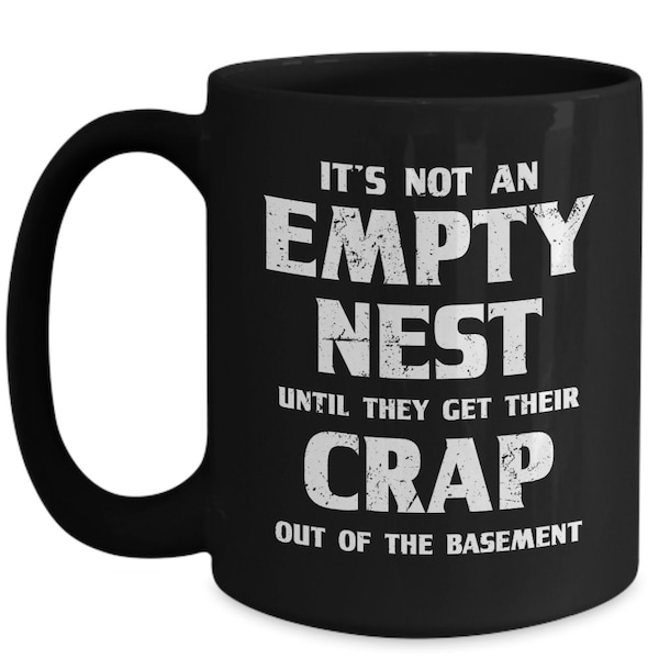 Empty Nest Coffee Mug | Gift | Empty Nester | Empty Nest Syndrome | Leaving For College |Leaving Home | College Bound Gift | When Kids Leave