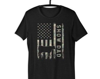 Steer Show Dad Unisex Tee Shirt , Livestock Show , Cattle , County Fair , Proud Cattle Owner , Fathers Day , USA Flag , Patriotic