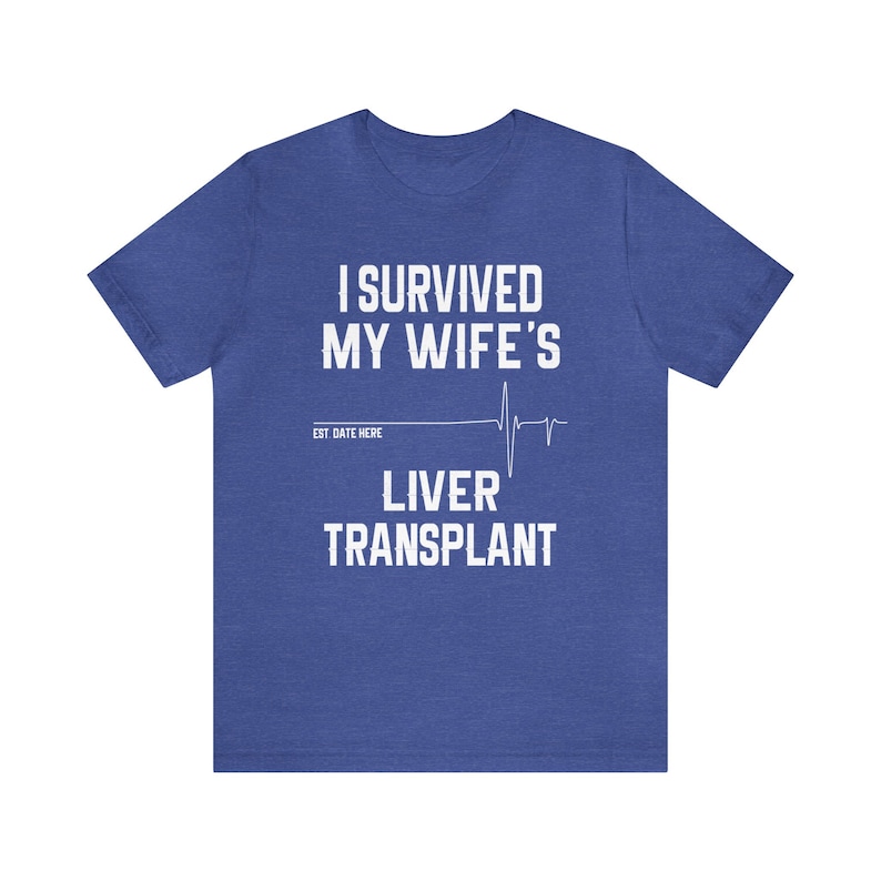 Personalized Liver Transplant Husband Unisex Tee Shirt, Organ Transplant, Gift For Husband, Liver Disease ,Surgery, Recovery, Cirrhosis image 3