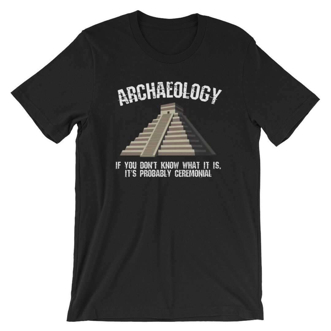 Archaeology Gift Archeology Gift Archaeology Student archeology Shirt