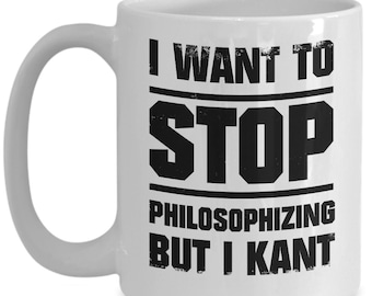 Philosopher Coffee Mug , Philosophy Student , Philo Teacher Mug , Philosophy Degree , College Student Gag Gift , Kant Philosophy