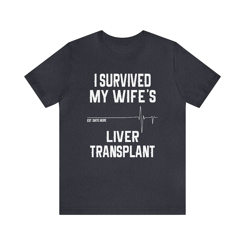 Personalized Liver Transplant Husband Unisex Tee Shirt, Organ Transplant, Gift For Husband, Liver Disease ,Surgery, Recovery, Cirrhosis image 2